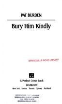 Cover of: Bury Him Kindly