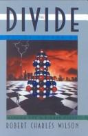 Cover of: The divide by Robert Charles Wilson