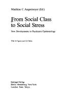 Cover of: From social class to social stress: new developments in psychiatric epidemiology