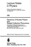 Cover of: Dynamics of nuclear fission and related collective phenomena: proceedings of the International Symposium on "Nuclear Fission and Related Collective Phenomena and Properties of Heavy Nuclei," Bad Honnef, Germany, October 26-29, 1981