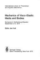 Cover of: Mechanics of visco-elastic media and bodies: symposium, Gothenburg (Sweden), September 2-6, 1974