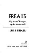 Cover of: Freaks: myths and images of the secret self