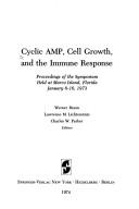 Cover of: Cyclic AMP, cell growth, and the immune response: proceedings of the symposium held at Marco Island, Florida, January 8-10, 1973.