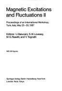 Cover of: Magnetic excitations and fluctuations II: proceedings of an international workshop, Italy, May 25-30, 1987