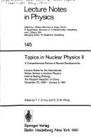 Topics in nuclear physics by International Winter School in Nuclear Physics (1980-1981 Beijing, China), International Winter School in Nuclear Physics, T. T. S. Kuo, Samuel S. M. Wong