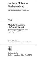 Modular functions of one variable, I-IV by International Summer School on Modular Functions University of Antwerp 1972.