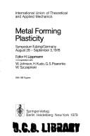 Metal forming plasticity by Symposium on Metal Forming Plasticity Tutzing, Ger. 1978.