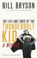 Cover of: The Life and Times of the Thunderbolt Kid by Bill Bryson