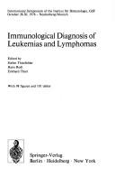 Immunological diagnosis of leukemias and lymphomas by International Symposium on the Immunological Diagnosis of Blood Malignancies Neuherberg, Ger. 1976.