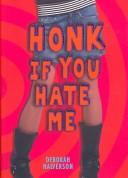 Cover of: Honk If You Hate Me by Deborah Halverson