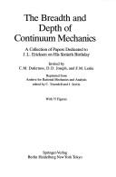 Cover of: The Breadth and Depth of Continuum Mechanics: A Collection of Papers Dedicated to J.L. Ericksen on His Sixtieth Birthday
