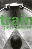 Cover of: Train by Pete Dexter