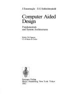 Cover of: Computer aided design: fundamentals and system architectures