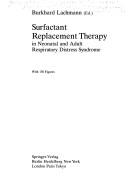 Cover of: Surfactant Replacement Therapy in Neonatal and Adult Respiratory Distress Syndrome by Burkhard Lachmann