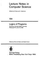 Cover of: Logics of Programs, workshop, Carnegie Mellon University, Pittsburgh, PA, June 6-8, 1983