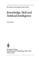 Cover of: Knowledge, Skill, and Artificial Intelligence: Tacit Knowledge and New Technology (Springer Series on a I and Society)