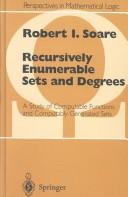 Cover of: Recursively enumerable sets and degrees by R. I. Soare