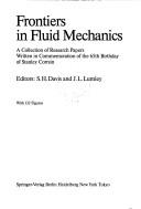 Cover of: Frontiers in fluid mechanics: a collection of research papers written in commemoration of the 65th birthday of Stanley Corrsin