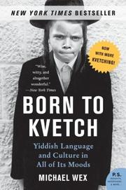 Cover of: Born to Kvetch: Yiddish Language and Culture in All of Its Moods (P.S.)