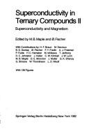 Superconductivity in Ternary Compounds II: Superconductivity and Magnetism by M. B. Maple