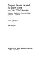 Cover of: Surgery in and Around the Brain Stem and the Third Ventricle: Anatomy Pathology Neurophysiology Diagnosis Treatment