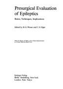 Cover of: Presurgical Evaluation of Epileptics: Basics, Techniques, Implications