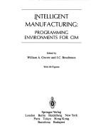 Cover of: Intelligent Manufacturing: Programming Environments for Cim (Advanced Manufacturing)