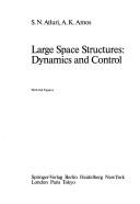 Cover of: Large space structures by [edited by] S.N. Atluri, A.K. Amos.