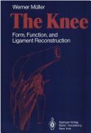 Cover of: The Knee: Form, Function, and Ligament Reconstruction