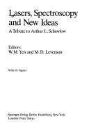 Cover of: Lasers, spectroscopy, and new ideas: a tribute to Arthur L. Schawlow