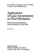 Cover of: Applications of laser anemometry to fluid mechanics: 4th international symposium, Lisbon, Portugal, 11-14 July 1988