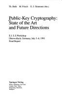 Cover of: Public-Key Cryptography: State of the Art and Future Directions : E.I.S.S. Workshop, Oberwolfach, Germany, July 3-6, 1991 Final Report (Lecture Notes in Computer Science)