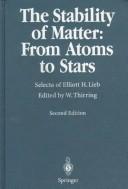 Cover of: The Stability of Matter: From Atoms to Stars : Selecta of Elliott H. Lieb