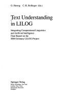 Cover of: Text Understanding in Lilog: Integrating Computational Linguistics and Artificial Intelligence Final Report on the IBM Germany Lilog-Project (Lecture Notes in Computer Science)