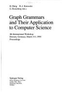 Cover of: Graph grammars and their application to computer science by H. Ehrig, H.-J. Kreowski, G. Rozenberg (eds.).