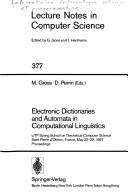 Cover of: Electronic dictionaries and automata in computational linguistics: LITP Spring School on theoretical computer science, Saint-Pierre d'Oléron, France, May 25-29, 1987 : proceedings