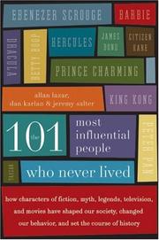 The 101 most influential people who never lived by Dan Karlan, Allan Lazar, Jeremy Salter