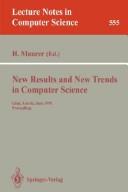 Cover of: New Results and New Trends in Computer Science: Proceedings Held at Graz, Austria, June 20-21, 1991 (Lecture Notes in Computer Science)
