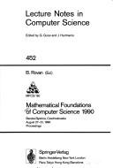 Cover of: Mathematical Foundations of Computer Science, 1990 by Branislav Rovan, Branislav Rovan