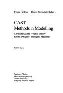 Cover of: CAST: methods in modelling : computer aided systems theory for the design of intelligent machines