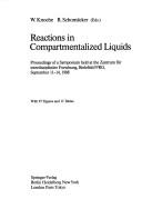 Cover of: Reactions in compartmentalized liquids by W. Knoche, R. Schomäcker, eds.