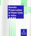 Genetic preservation of plant cells in vitro by B. W. W. Grout