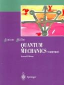 Cover of: Quantum Mechanics by Walter Greiner, Berndt Muller