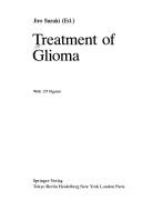 Cover of: Treatment of Glioma: With 137 Figures
