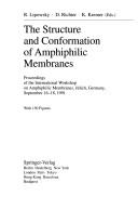 The structure and conformation of amphiphilic membranes by International Workshop on Amphiphilic Membranes (1991 Jülich, Germany)., R. Pipowsky, D. Richter