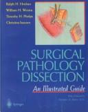 Cover of: Surgical pathology dissection by Ralph H. Hruban ... et al. ; foreword by Frederic B. Askin.