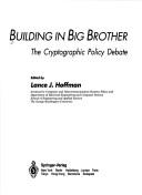 Cover of: Building in big brother: the cryptographic policy debate