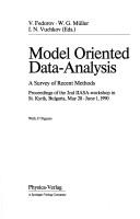 Cover of: Model Oriented Data-Analysis: A Survey of Recent Methods : Proceedings of the 2nd Iias-Workshop in St. Kyrik, Bulgaria, May 28-June 1, 1990 (Contrib)