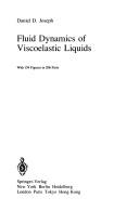 Cover of: Fluid dynamics of viscoelastic liquids