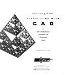 Cover of: Visualizing with CAD by Daniela Bertol